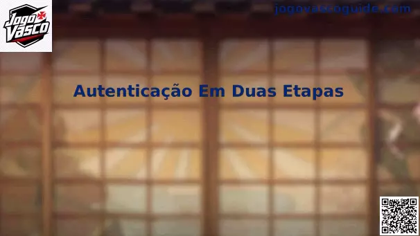 Interface de Autenticação Em Duas Etapas e Segurança Digital