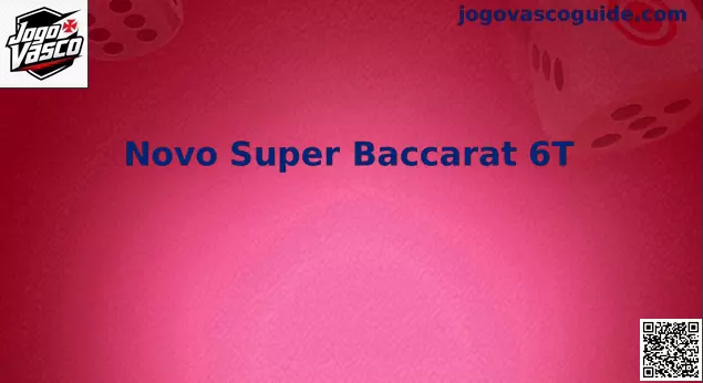 Novo Super Baccarat 6T visual