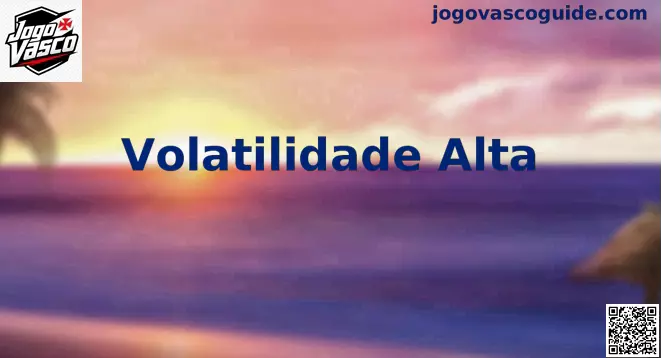 Volatilidade Alta Jogo Vasco